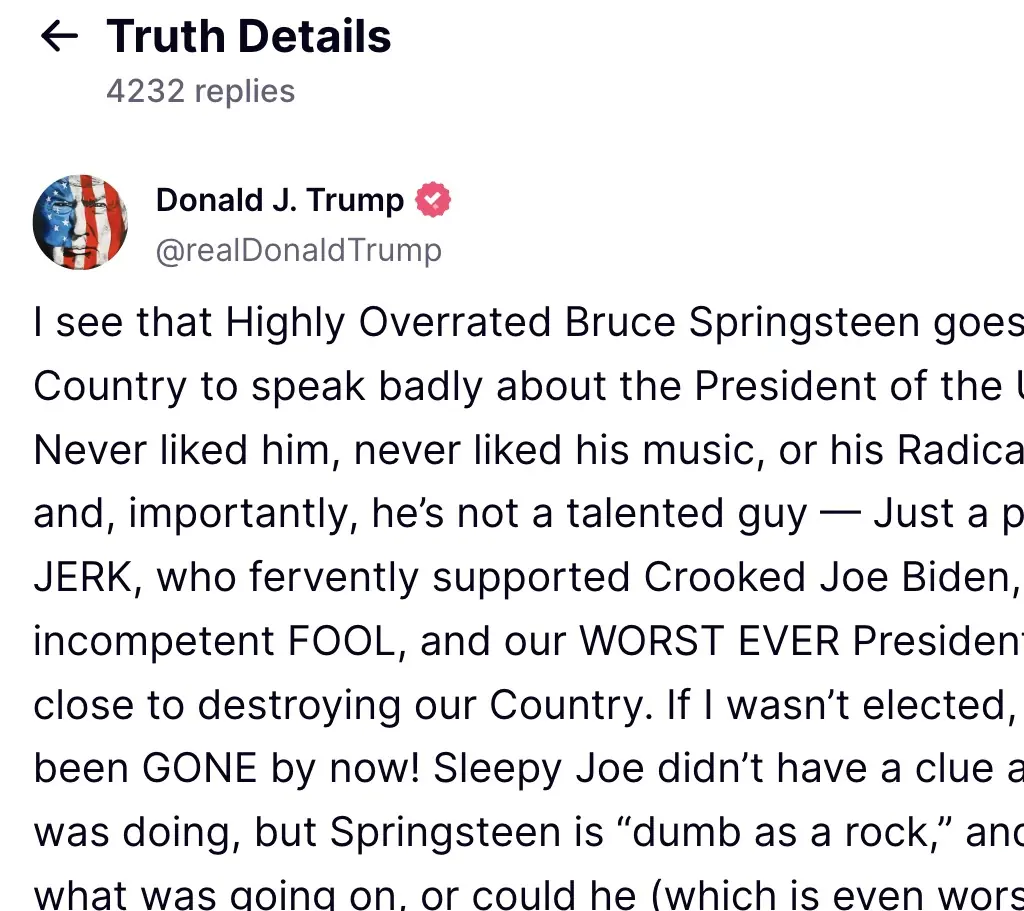 Trump would also take a shot at Bruce Springsteen. Credit: Truth Social