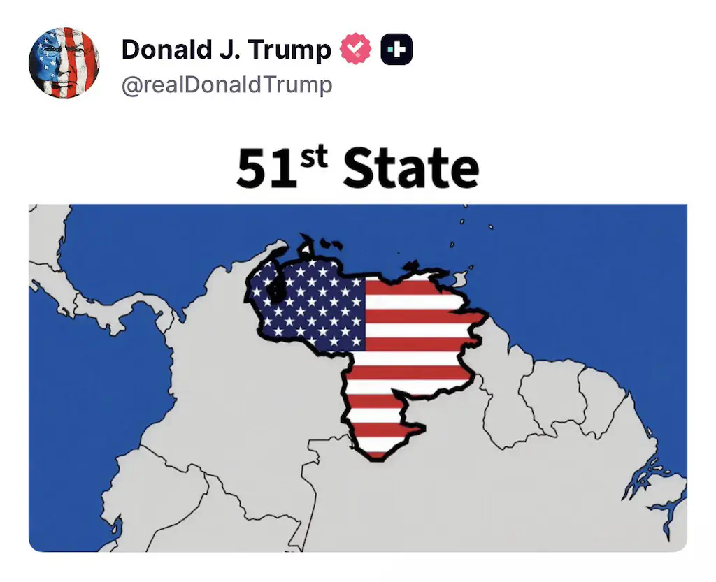 The President has suggested that the US make Venezuela its 51st state. Credit: Truth Social/Donald Trump